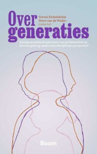 Boekpublicatie: 'Over Generaties: Intergenerationele patronen van problematiek en deviant gedrag vanuit interdisciplinair perspectief'